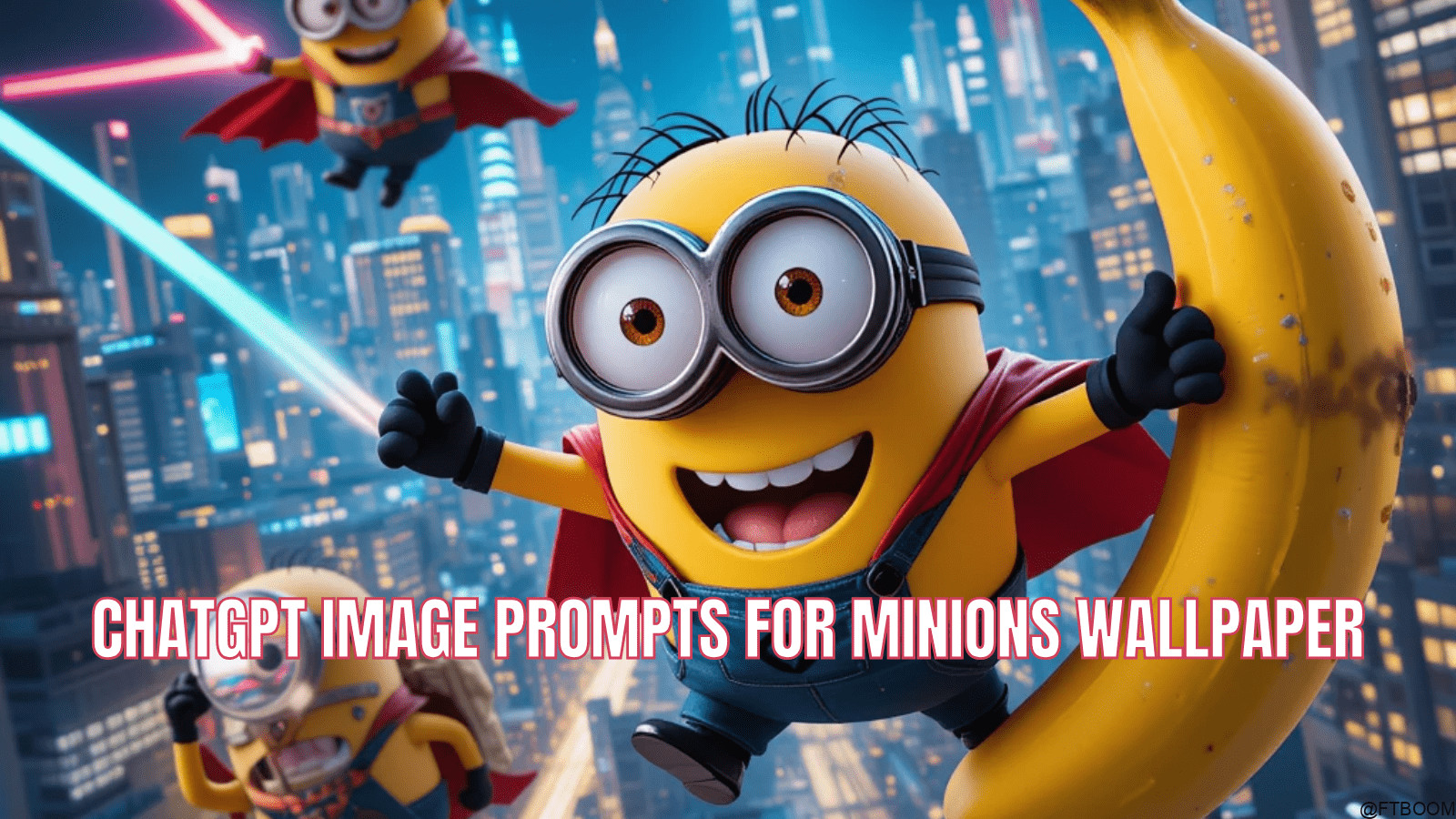 Chatgpt Image Prompts for Minions Wallpaper