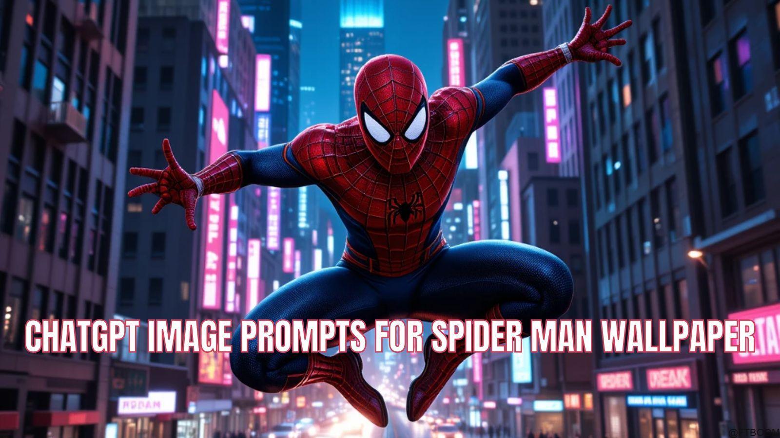 Chatgpt Image Prompts for Spider Man Wallpaper